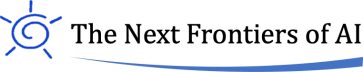 The Next Frontiers of AI