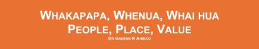 Whakapapa, Whenua, Whai hua - People, Place, Value