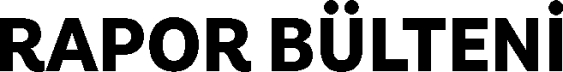 Rapor Bülteni