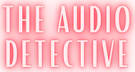 The Audio Detective