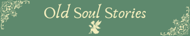 Old Soul Stories