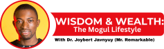 Wisdom & Wealth: The Mogul Lifestyle with Dr. Joybert