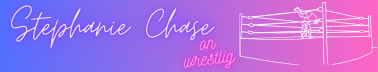 Stephanie Chase... on wrestling