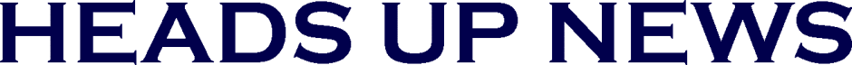 Heads Up News