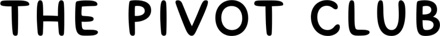 The PIVOT Club