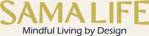 Sama Life: Mindful Living by Design