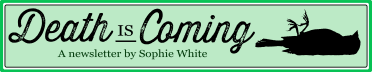 Death Is Coming by Sophie White