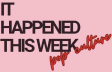 It Happened This Week
