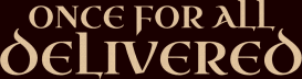 Once for All Delivered
