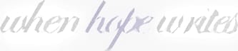 when hope writes