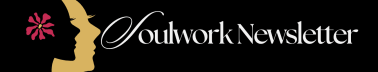 The Soul Work Newsletter