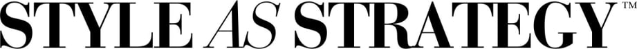 STYLE  AS STRATEGY™