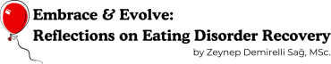 Embrace & Evolve: Reflections on Eating Disorder Recovery