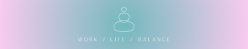 Work / Life / Balance