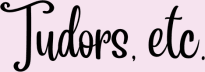 Tudors, etc.