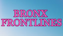 Bronx Frontlines