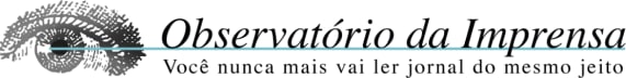 Observatório da Imprensa