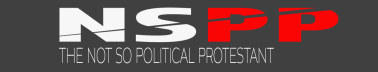The Not So Political Protestant
