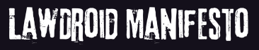 LawDroid Manifesto