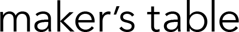 Maker’s Table
