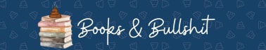 Books & Bullshit