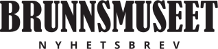 Brunnsmuseets nyhetsbrev
