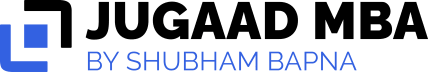JUGAAD MBA by SHUBHAM BAPNA™️