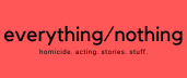 Everything/Nothing with Kyle Secor 