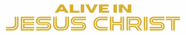 Alive In Jesus Christ