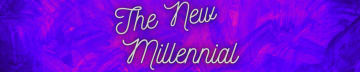 The New Millennial - Business, Culture & Society