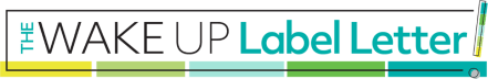 The Wake Up Label Letter