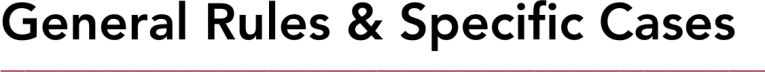 General Rules & Specific Cases