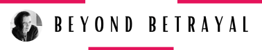 Beyond Betrayal: Insights from An Understanding Ear