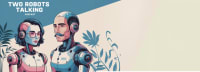 Two Robots Talking