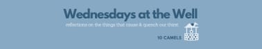 Wednesdays at the Well