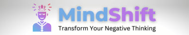 MindShift - Transform Your Negative Thinking