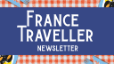 France Traveller Newsletter