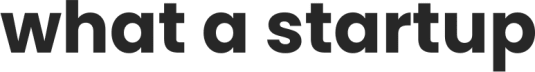 What A Startup