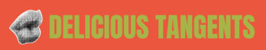 DELICIOUS TANGENTS 