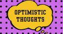 Optimistic Thoughts 