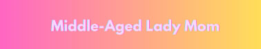 Middle-Aged Lady Mom