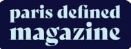PARIS RIGHT NOW dispatch by PARIS > DEFINED MAGAZINE