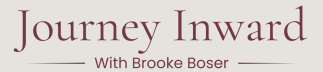Journey Inward with Brooke Boser