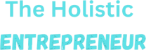 The Holistic Entrepreneur