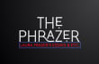 The Phrazer