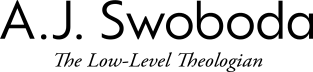 The Low-Level Theologian with A.J. Swoboda