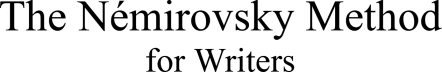 The Nemirovsky Method for Writers