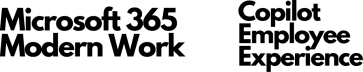 Microsoft 365 Modern Work, Copilot and Employee Experience