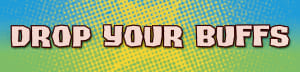 Drop Your Buffs