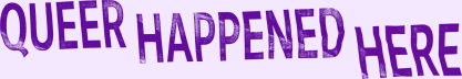 Queer Happened Here: NYC
